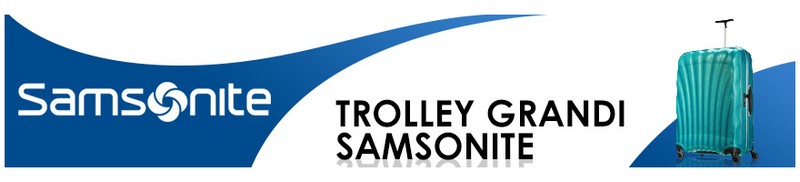 Trolley Grandi Samsonite 70-79 cm | Sconto 20% + Spedizione Gratis
